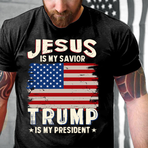 Funny American Jesus Is My Savior Trump Is My President T-Shirt MN5423-1T4