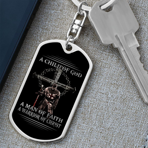 A Child Of God A Man Of Faith A Warrior Of Christ Dog Tag Keychain