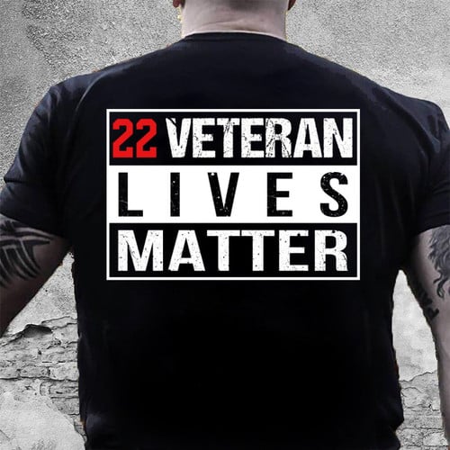 22 Every Day Veteran Lives Matter Veteran Suicide Awareness Military Veteran T-shirt