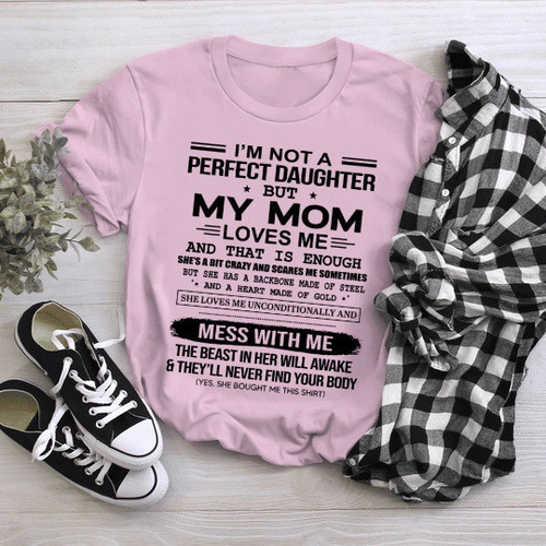 I'm Not A Perfect Daughter But My Mom Loves Me T-shirt NV13523
