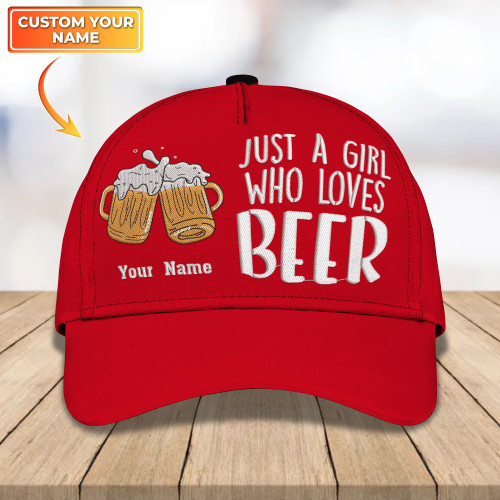 Just A Girl Who Loves Beer Custom Embroidered Cap