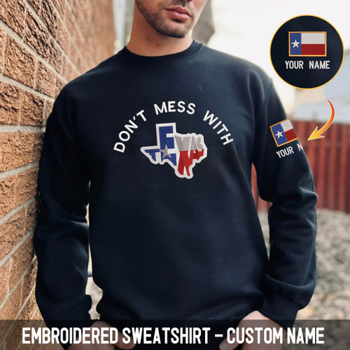 Embroidered Sweatshirt - Don't Mess With Texas