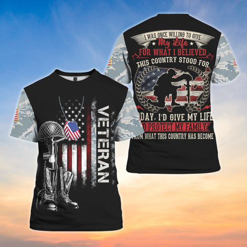 Veteran Shirt I Was Once Willing To Give My Life For What I Believed Veteran 3D Shirt