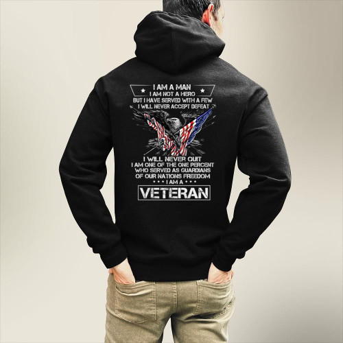 I Am A Man I Am Not A Hero I Am A Veteran Veteran Hoodie