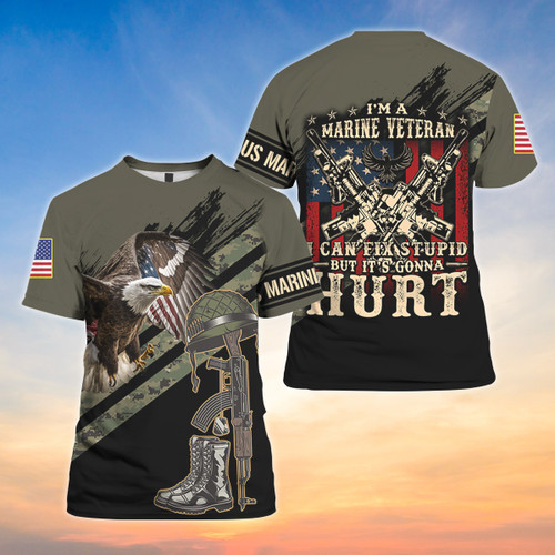 I'm A Marine Veteran, I Can Fix Stupid But It's Gonna Hurt All Over Printed Shirt