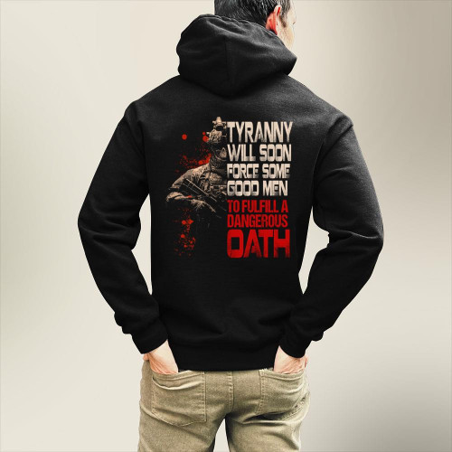 Tyranny Will Soon Force Some Good Men To Fulfill A Dangerous Oath Hoodie