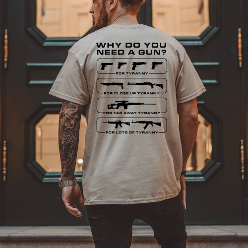 Why Do You Need A Gun T-Shirt KM3006