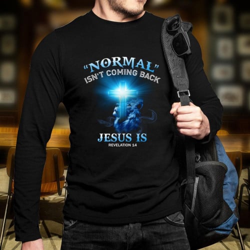 Christian Shirt Normal Isn't Coming Back Jesus Is Revelation Blue Cross And Lion Long Sleeve Shirt