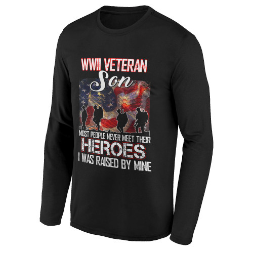 WWII Son Of Veteran Most People Never Meet Their Heroes Long Sleeve Shirt