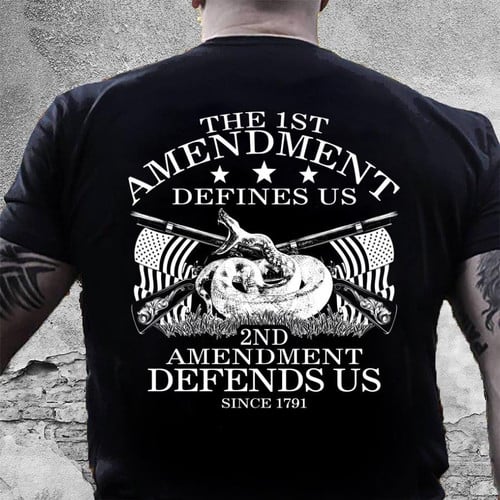 The 1st Amendment Defines Us 2nd Amendment Defends Us Since 1791 Shirt KM1606