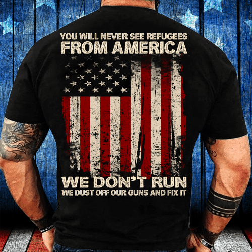 We Don't Run We Dust Off Our Guns And Fix It T-Shirt