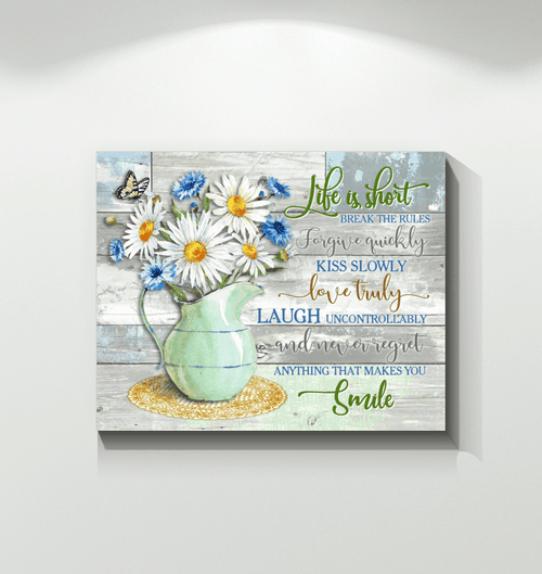 Daisy Matte Canvas Life Is Short And Anything That Makes You Smile Gift For Friends