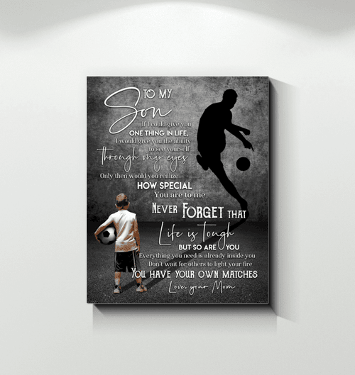 Soccer Matte Canvas Gift For Son Never Forget That Life Is Tought
