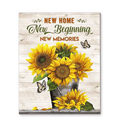 Sunflower Matte Canvas New Home New Beginning New Memories Gift For People