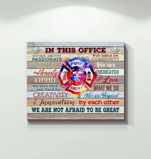 Firefighter In This Office We're Not Afraid To Be Great Matte Canvas