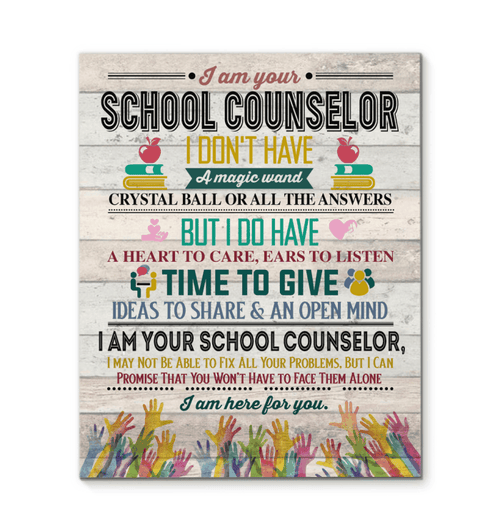 I'm Your School Counselor Matte Canvas I Am Here For You