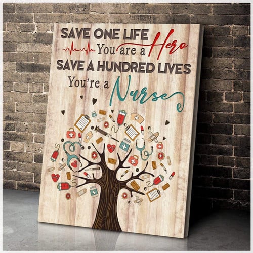 Matte Canvas Gift For nurse Save A Hundred Lives You're A Nurse