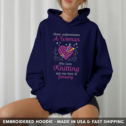 Embroidered Hoodie Never Underestimate A January Woman Loves Knitting