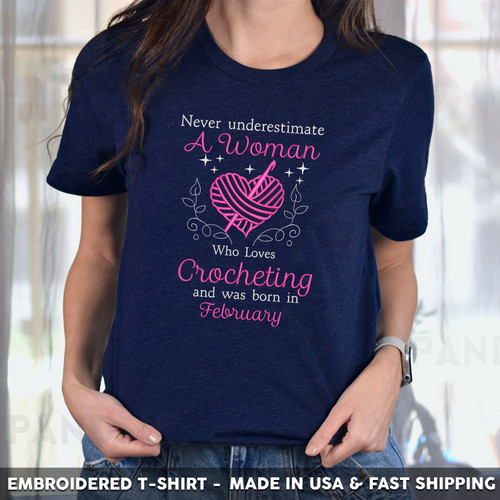 Embroidered T-shirt Never Underestimate A February Woman Loves Crocheting
