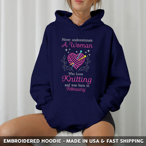Embroidered Hoodie Never Underestimate A February Woman Loves Knitting