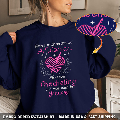 Embroidered Sweatshirt Never Underestimate A January Woman Loves Crocheting