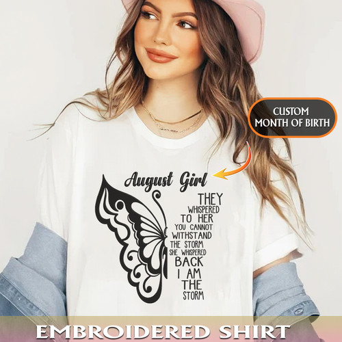 Embroidered T-shirt Custom Month Of Birth Girl She Whispered Back I Am The Storm Butterfly