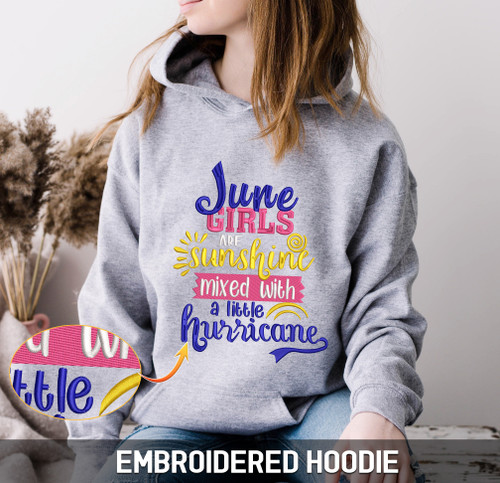 Embroidered Hoodie June Girl Are Sunshine Mixed With A Little Hurricane