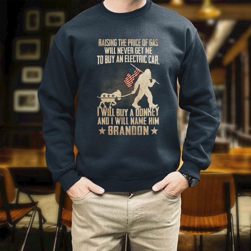 Bigfoot I Will Buy A Donkey And I Will Name Him Brandon Printed 2D Unisex Sweatshirt