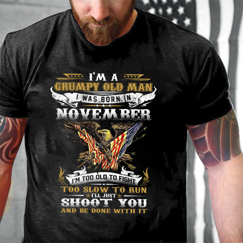 I'm A Grumpy Old Man I Was Born In November Eagle Flag Printed 2D Unisex T-Shirt