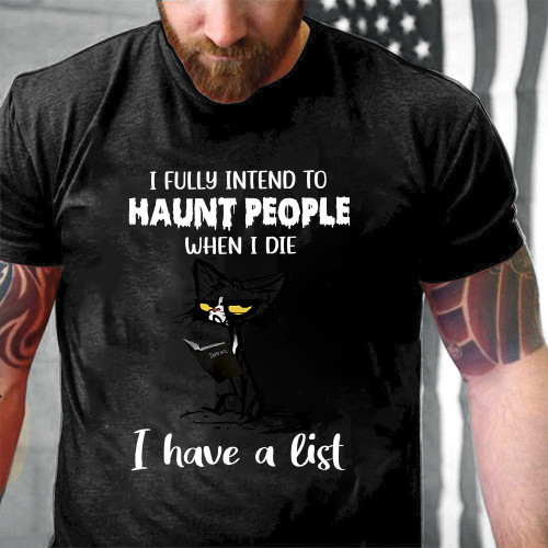 Halloween Gift Idea I Fully Intend To Haunt People When I Die Printed 2D Unisex T-Shirt