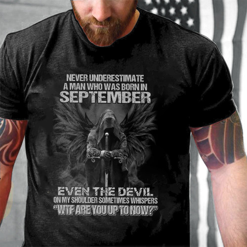 Never Underestimate A Man Who Was Born In September Even The Devil Printed 2D Unisex T-Shirt