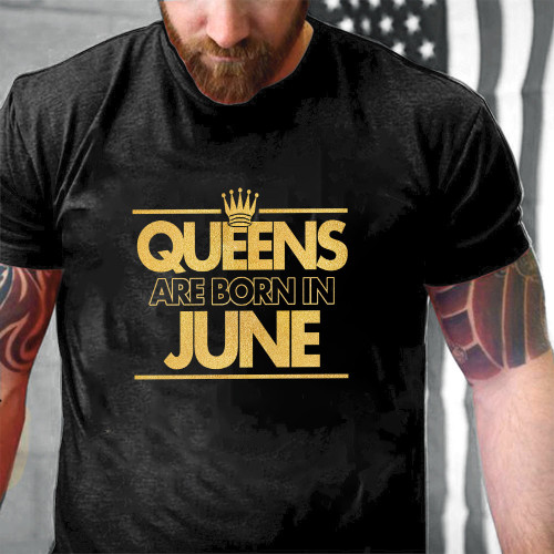 Queens Are Born In June Printed 2D Unisex T-Shirt