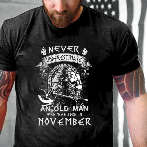 Never Underestimate An Old Man Who Was Born In November Printed 2D Unisex T-Shirt