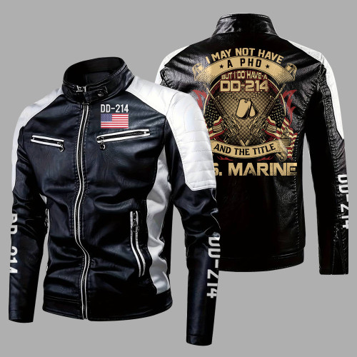 Marines Veteran I May Not Have A PhD But I Do Have A DD-214 And The Title U.S. Marine Unisex Leather Jacket