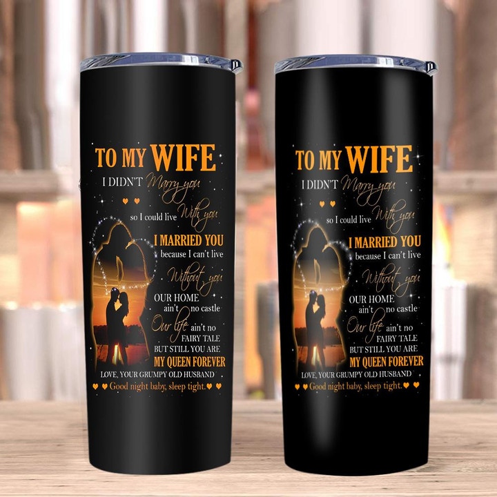 Personalized Tumbler To My Wife I Didn't Marry You So I Could Live With You, Gift For Wife Tumbler, Valentine's Day Gift - ATMTEE