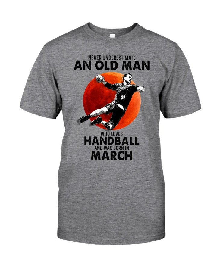 Baseball Shirt, Custom Shirt, Father's Day Gift, Never Underestimate An Old Man Who Loves Handball T-Shirt KM0306 - ATMTEE
