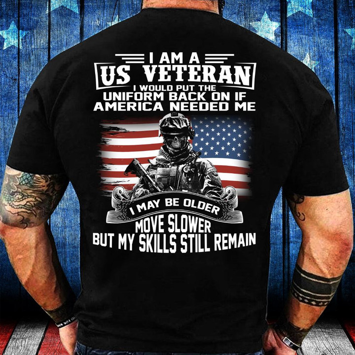 Veteran Shirt, I Am A US Veteran Unisex T-Shirt, Veteran's Day Gifts, Gift For Dad T-Shirt - ATMTEE