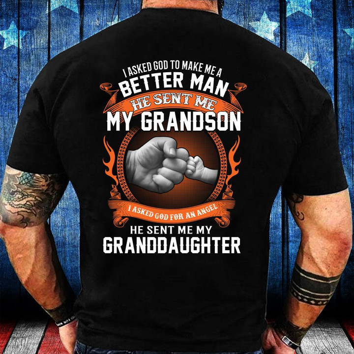 I Asked God To Make Me A Better Man He Sent Me My Grandson  T-Shirt - ATMTEE