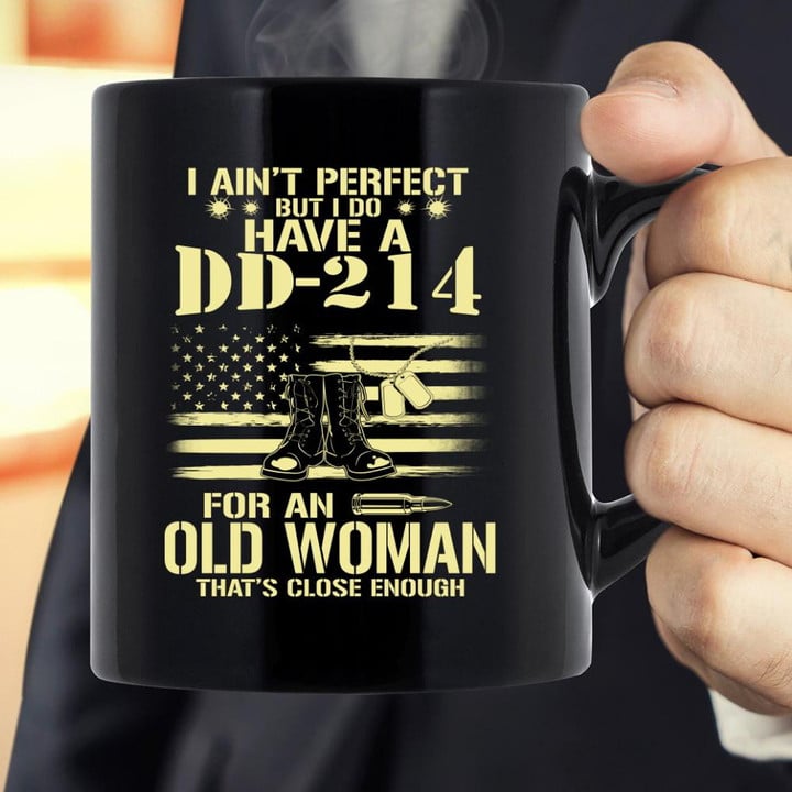 Veteran Mug, Mother's Day Gift, I Ain't Perfect But I Do Have A DD-214 For An Old Woman Mug - ATMTEE