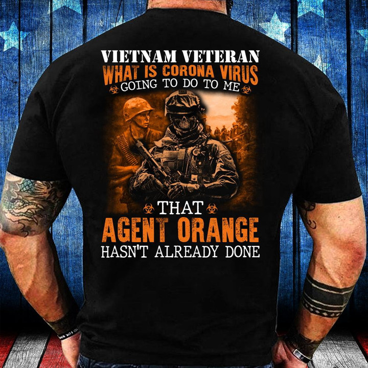 Veterans Shirt - Vietnam Veteran Agent Orange Hasn't Already Done T-Shirt - ATMTEE