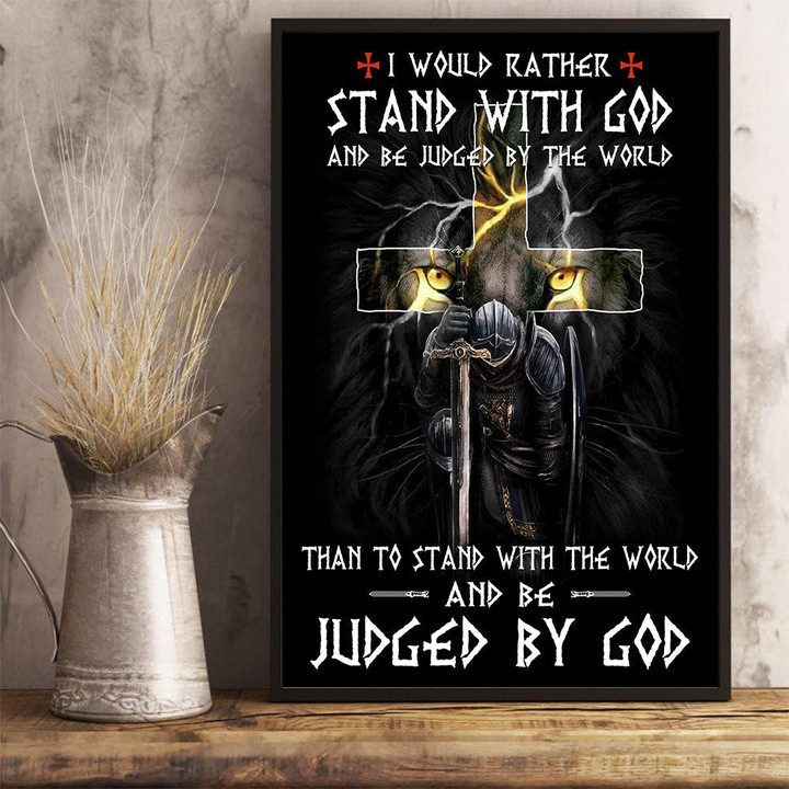 Veteran Poster, Gift For Veterans, I Would Rather Stand With God And Be Judged By The World Poster - ATMTEE