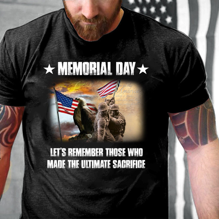 Memorial Day Shirt Let's Remember Those Whose Made The Ultimate Sacrifice Memorial Day Gift T-Shirt