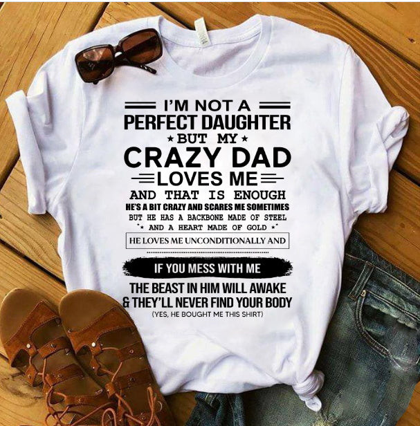Daughter Shirt, I Am Not A Perfect Daughter But My Crazy Dad T-Shirt KM2308