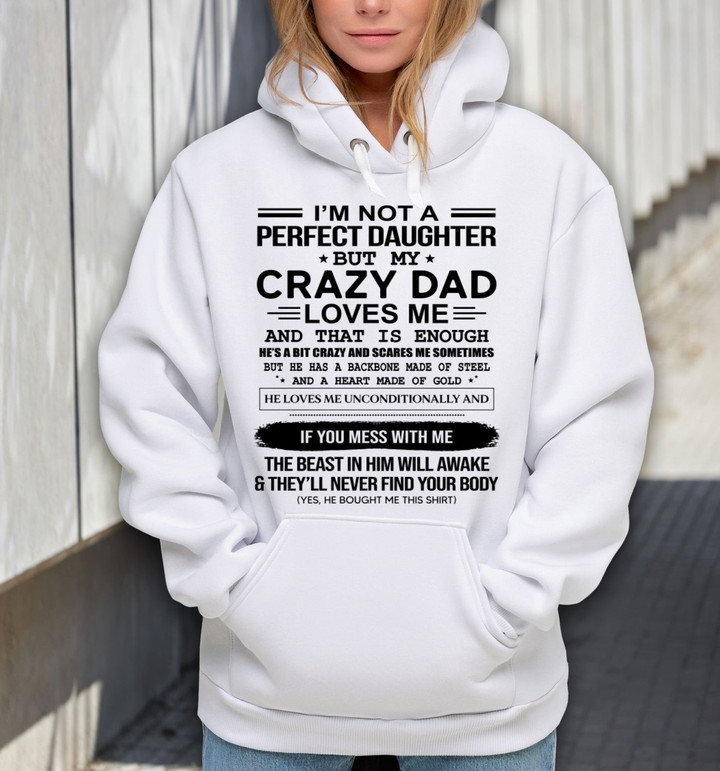 Daughter Hoodie, I Am Not A Perfect Daughter But My Crazy Dad Hoodie