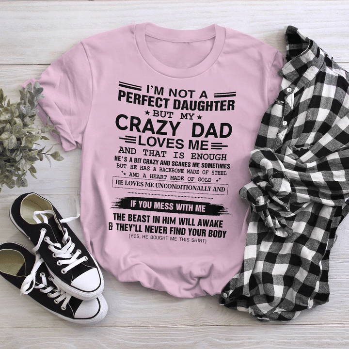 Daughter Shirt, I Am Not A Perfect Daughter But My Crazy Dad T-Shirt KM2308 - ATMTEE