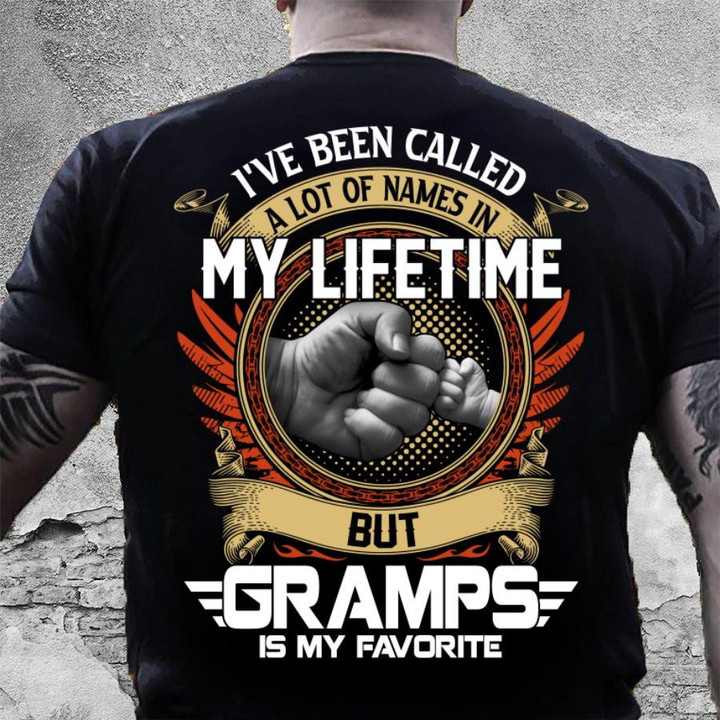 Gift For Grandpa, I've Been Called A Lot Of Names In My Life Time But Gramps Is Favorite T-Shirt - ATMTEE