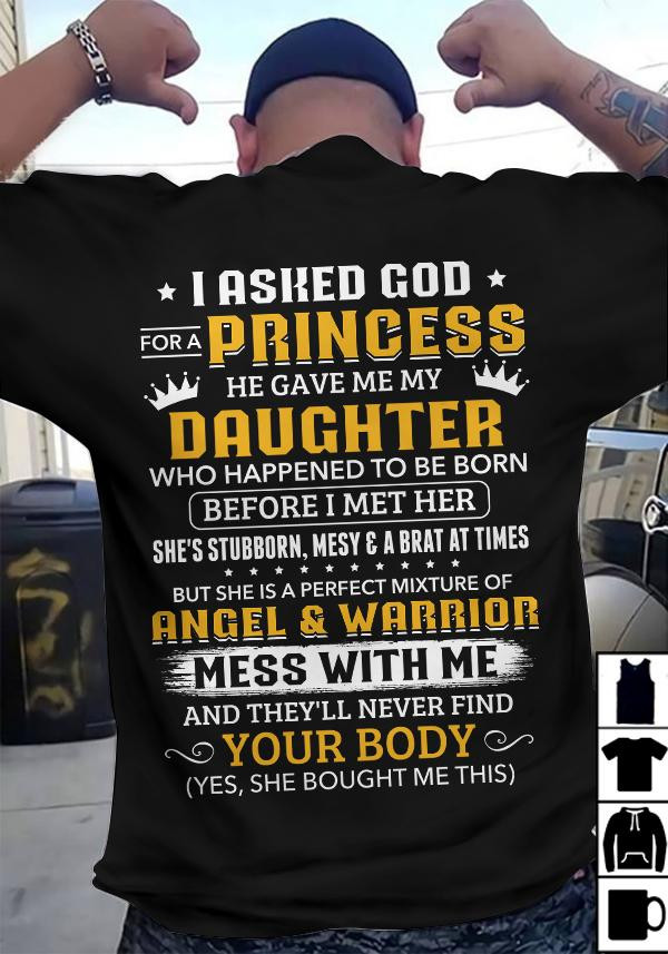 Best Gift For Father's Day, Daddy Shirt, I Asked God For A Princess He Gave Me My Daughter T-Shirt - ATMTEE