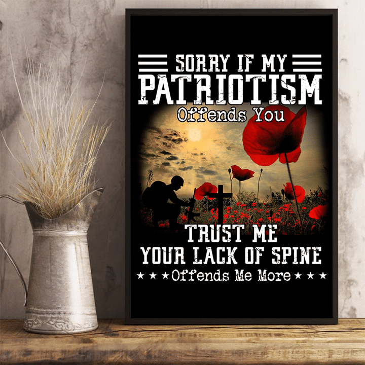 Sorry If My Patriotism Offends You 24x36 Poster - ATMTEE