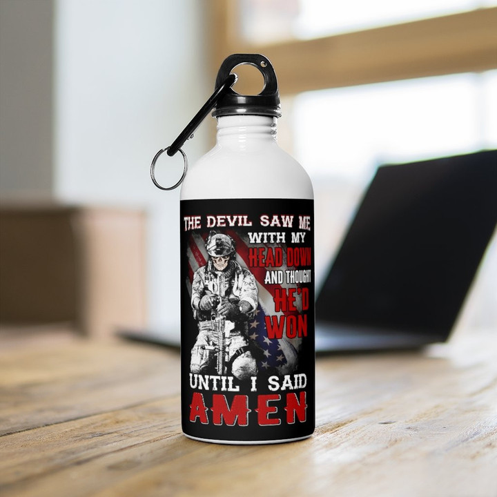 The Devil Saw Me With Head Down And Thought He'd Won Until I Said Amen Stainless Steel Water Bottle - ATMTEE