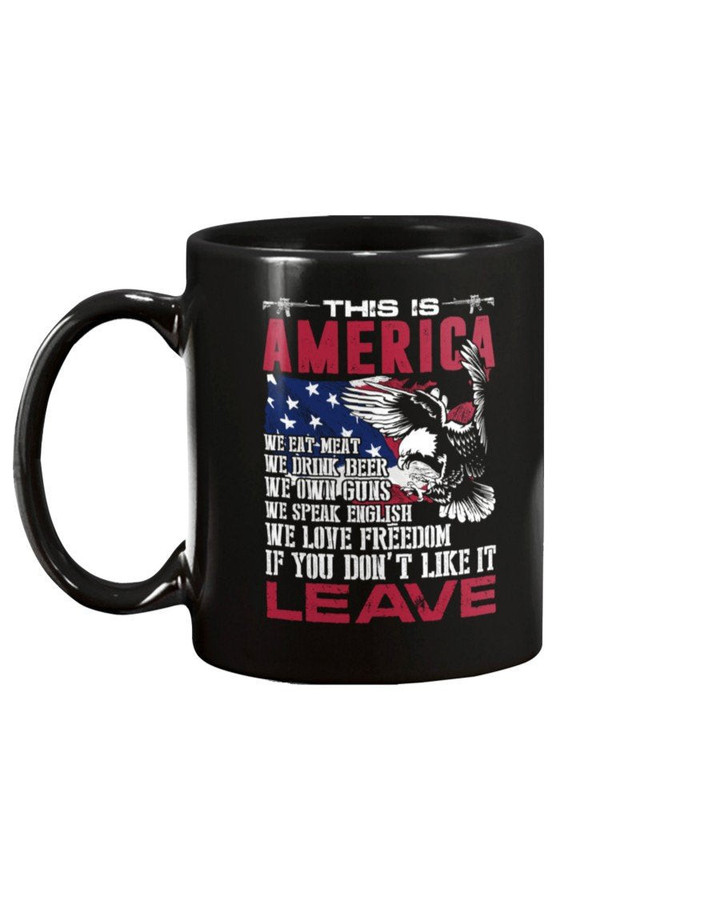 This Is America If You Don't Like It Leave Mug - ATMTEE